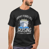 Friday Forecast Cruising With A Chance Of Drinking T-shirt (Voorkant)