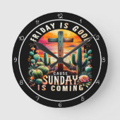 Friday Is Good Cause Sunday Is Coming Graphic Ronde Klok (Voorkant)