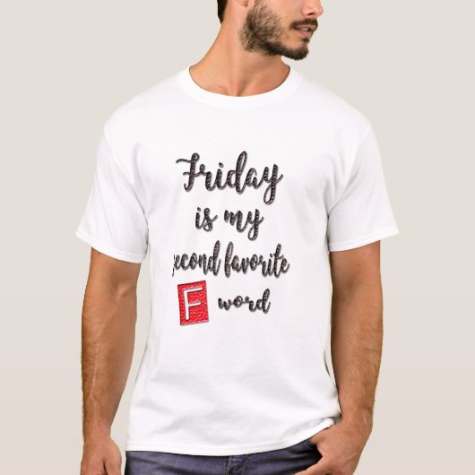 friday is mijn tweede woord grappig T-shirt design (Voorkant)