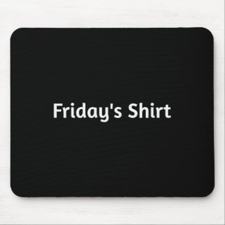 Fridays Shirt. Funny Days Of The Week  Muismat