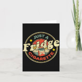 Fridge Cigarette Shirt Just A Fridge Cigarette Gra Kaart (Voorkant)