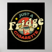 Fridge Cigarette Shirt Just A Fridge Cigarette Gra Poster (Voorkant)