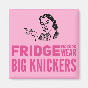 Fridge Pickers draag grote knickers citaat Magneet