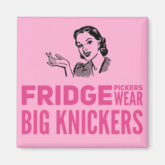 Fridge Pickers draag grote knickers citaat Magneet
