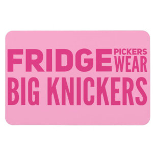 FRIDGE Pickers draag grote knickers slogan Magneet