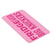 FRIDGE Pickers draag grote knickers slogan Magneet (Rechterzijde)