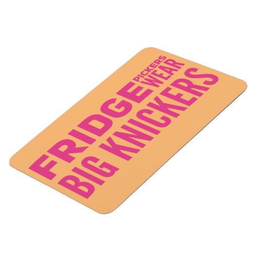 FRIDGE Pickers draag grote knickers slogan Magnet Magneet (Linkerzijde)