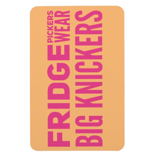 FRIDGE Pickers draag grote knickers slogan Magnet Magneet (Verticaal)