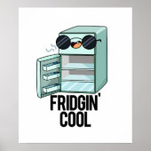 Fridgin Cool Funny Refkoelkast Poster (Voorkant)
