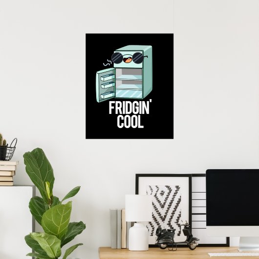 Fridgin Cool Funny Refkoelkast Pun Dark BG Poster (Thuiskantoor)