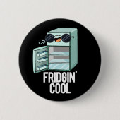 Fridgin Cool Funny Refkoelkast Pun Dark BG Ronde Button 5,7 Cm (Voorkant)