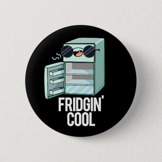 Fridgin Cool Funny Refkoelkast Pun Dark BG Ronde Button 5,7 Cm (Voorkant)