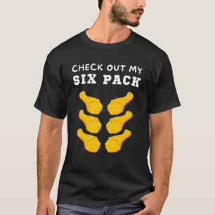Fried Chicken check my Six Pack Humor Gym Musc T-shirt