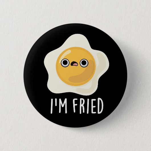 Fried Funny Fried Egg Pun Dark BG Ronde Button 5,7 Cm (Voorkant)