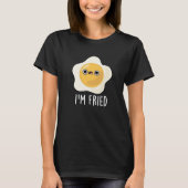 Fried Funny Fried Egg Pun Dark BG T-shirt (Voorkant)