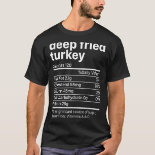 Fried Turkey Thanksgiving Nutrition Ingredients Nu T-shirt