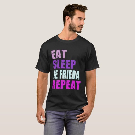 Frieda Eat Sleep Be Repeat Frieda T-shirt (Voorkant volledig)