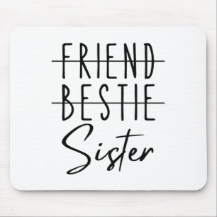 Friend Bestie Sister Muismat