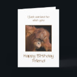 Friend Birthday, Orang Utan Kaart<br><div class="desc">Geef je vriend een juffe aap van een verjaardagskaart. Een verjaardagskaart voor je eigen topbanaan! Een baby orang-oetan ziet er schattig uit.</div>