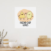 Friend-Chip Goals Funny Food Chip Pun Poster (Keuken)