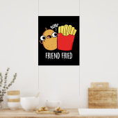 Friend Fried Funny French Fries Pun Dark BG Poster (Keuken)