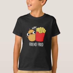 Friend Fried Funny French Fries Pun Dark BG T-shirt