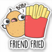 Friend Fried Funny French Fries Pun Sticker (Voorkant)