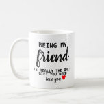 Friend Gift Funny Birthday BFF Koffiemok<br><div class="desc">Friend Gift Funny Birthday BFF</div>