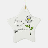 Friend Gift of God, Daisy on Green, Religious Keramisch Ornament (Rechts)