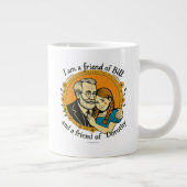 Friend of Bill and of Dorothy -  Grote Koffiekop (Rechts)