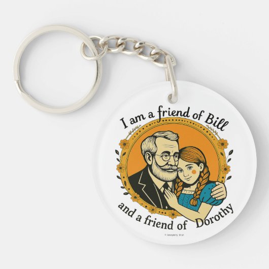 Friend of Bill and of Dorothy -  Sleutelhanger (Voorkant)