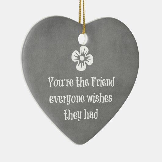 Friend Quote Keramisch Ornament (Rechts)