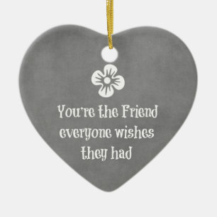 Friend Quote Keramisch Ornament
