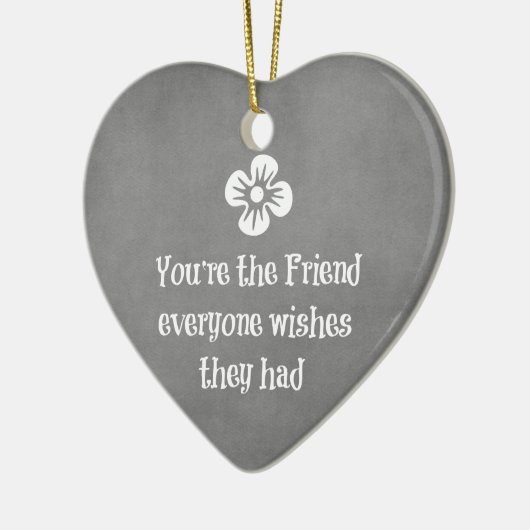 Friend Quote Keramisch Ornament (Links)