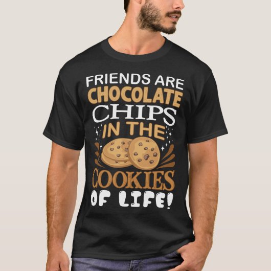 Friends Are Chocolate Chips Cookie Bakers T-shirt (Voorkant)
