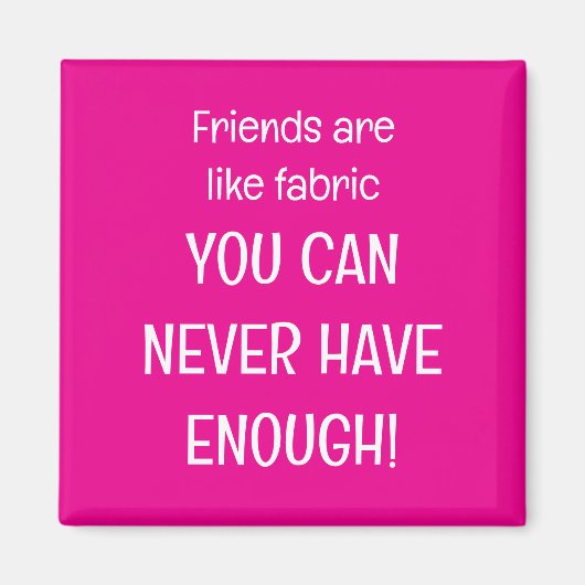 Friends are like fabric magneet (Voorkant)