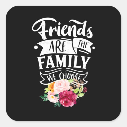 Friends Are Vierkante Sticker (Voorkant)