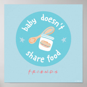 FRIENDS™ Baby deelt geen voedsel Poster