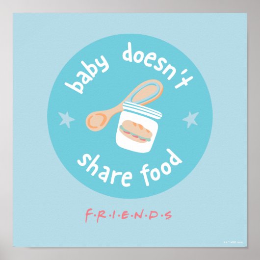 FRIENDS™ | Baby deelt geen voedsel Poster (Voorkant)