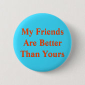 Friends Better Pin Button (Voorkant)