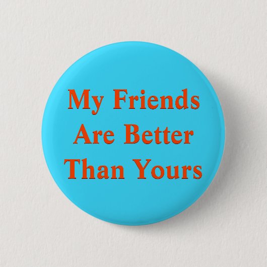 Friends Better Pin Button (Voorkant)