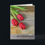 Friend's birthday wishes with red tulips kaart<br><div class="desc">Red tulips with water droplets on wood for Friend's birthday.</div>