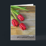 Friend's birthday wishes with red tulips kaart<br><div class="desc">Red tulips with water droplets on wood for Friend's birthday.</div>