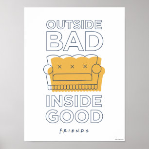 FRIENDS™   Buiten Slecht, Inside Good Poster