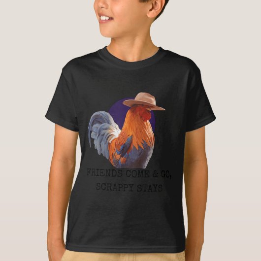 Friends Come And Go Scrappy Stays Funny Chicken Me T-shirt (Voorkant)