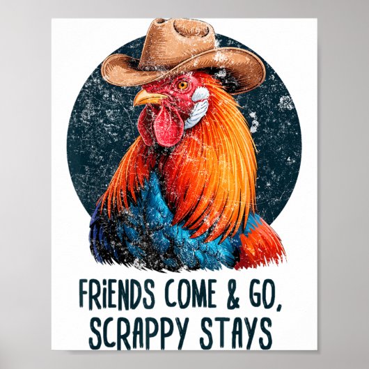 Friends Come And Go Scrappy Stays Humor Chicken Me Poster (Voorkant)