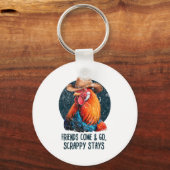 Friends Come And Go Scrappy Stays Humor Chicken Me Sleutelhanger (Voorkant)