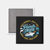 Friends Cruise 2025 Matching Group Vacation Trip C Magneet (Voorkant / Achterkant)