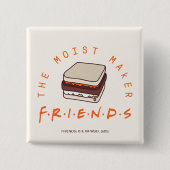 FRIENDS™ | De vochtige maker Vierkante Button 5,1 Cm (Voorkant)