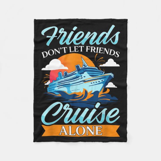 Friends Don't Cruise Alone Funny Cruising Ship Mat Fleece Deken (Voorkant)